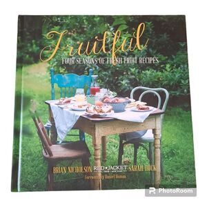 Fruitful Cookbook Four Seasons Of Fresh Fruit Cooking